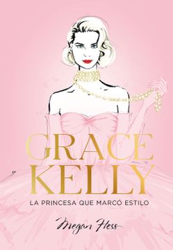 portada Grace Kelly. La princesa que marcó estilo (in Spanish)
