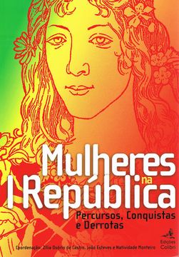 portada MULHERES NA PRIMEIRA REPÚBLICAPERCURSOS, CONQUISTAS E DERROTAS