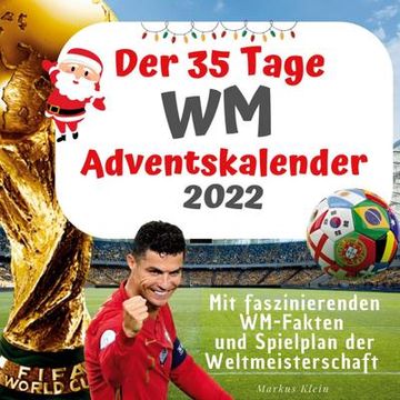 portada Der 35 Tage Wm-Adventskalender 2022: Mit Faszinierenden Wm-Fakten und Spielplan der Weltmeisterschaft (in German)