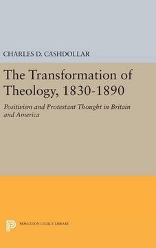portada The Transformation of Theology, 1830-1890: Positivism and Protestant Thought in Britain and America (Princeton Legacy Library)