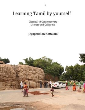 portada Learning Tamil by Yourself: Classical to Contemporary; Literary to Colloquial (in English)