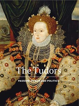portada The Tudors: Passion, Power and Politics (en Inglés)
