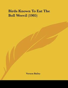 portada birds known to eat the boll weevil (1905) (en Inglés)