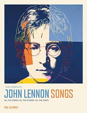 portada The Complete John Lennon Songs: All the Songs. All the Stories. All the Lyrics (en Inglés)