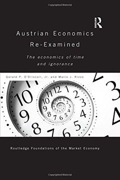 portada Austrian Economics Re-examined: The Economics of Time and Ignorance