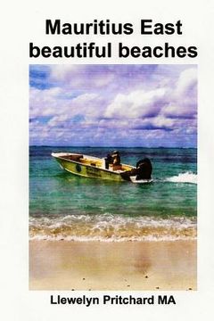 portada Mauritius East beautiful beaches: Ein Souvenir Sammlung von farbfotografien mit bildunterschriften (en Alemán)
