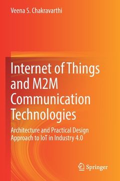 portada Internet of Things and M2m Communication Technologies: Architecture and Practical Design Approach to Iot in Industry 4.0 (en Inglés)