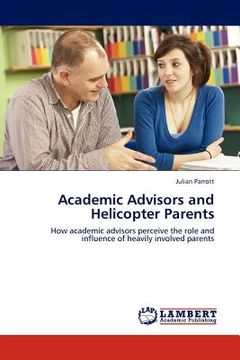 portada academic advisors and helicopter parents (en Inglés)