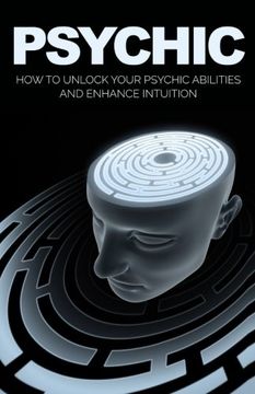 portada Psychic: How to Unlock Your Psychic Abilities and Enhance Intuition