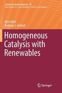 portada Homogeneous Catalysis with Renewables (in English)