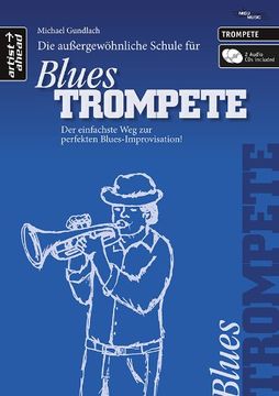 portada Die Schule für Blues Trompete: Der einfachste Weg zur perfekten Blues-Improvisation! (inkl. 2 CDs) (en Alemán)