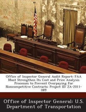 portada Office of Inspector General Audit Report: FAA Must Strengthen Its Cost and Price Analysis Processes to Prevent Overpaying for Noncompetitive Contracts (in English)
