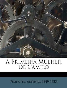 portada A Primeira Mulher de Camilo (en Portugués)