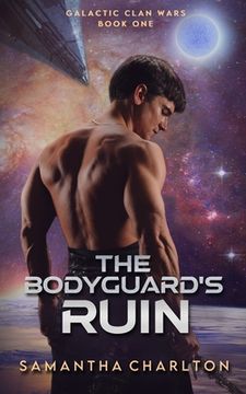 portada The Bodyguard's Ruin: A Space Opera Romance 