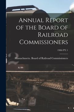 portada Annual Report of the Board of Railroad Commissioners; 1906/PT.1 (en Inglés)