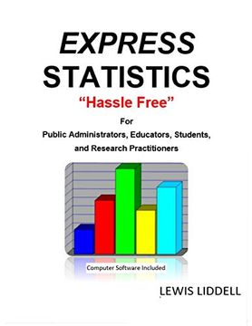 portada Express Statistics "Hassle Free" (r) for Public Administrators, Educators, Students, and Research Practitioners (in English)