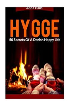 portada Hygge: 50 Secrets of a Danish Happy Life (en Inglés)