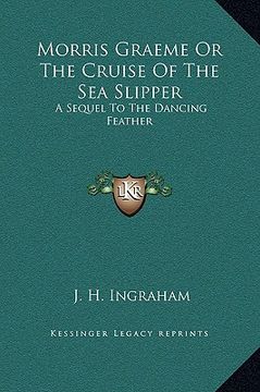 portada morris graeme or the cruise of the sea slipper: a sequel to the dancing feather