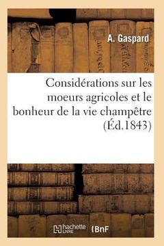 portada Considérations Sur Les Moeurs Agricoles Et Le Bonheur de la Vie Champêtre (in French)