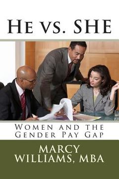 portada He vs. SHE: Women and the Gender Pay Gap (en Inglés)