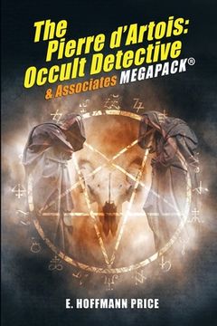 portada E. Hoffmann Price's Pierre d'Artois: Occult Detective & Associates MEGAPACK(R) (en Inglés)