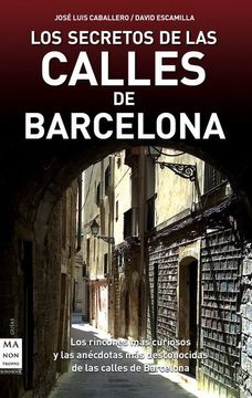 portada Secretos de las Calles de Barcelona, Los. Los Rincones más Curiosos y las Anécdotas más Desconocidas de las Calles de Barcelona