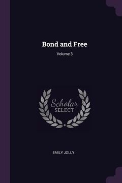 portada Bond and Free; Volume 3 (en Inglés)