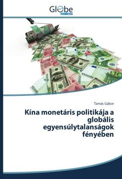 portada Kína monetáris politikája a globális egyensúlytalanságok fényében (Hungarian Edition)
