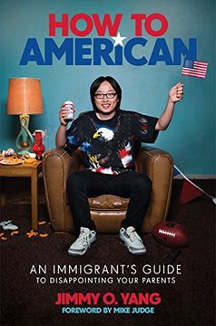 portada How to American: An Immigrant's Guide to Disappointing Your Parents (in English)