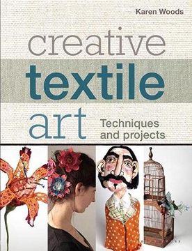 portada Creative Textile Art: Techniques and Projects (in English)