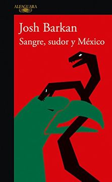 portada Sangre, sudor y México (Spanish Edition)