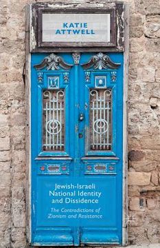 portada Jewish-Israeli National Identity and Dissidence: The Contradictions of Zionism and Resistance (en Inglés)