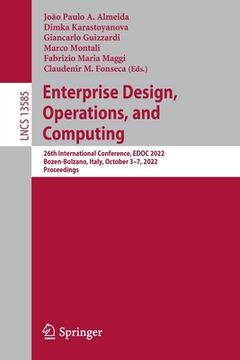 portada Enterprise Design, Operations, and Computing: 26th International Conference, Edoc 2022, Bozen-Bolzano, Italy, October 3-7, 2022, Proceedings