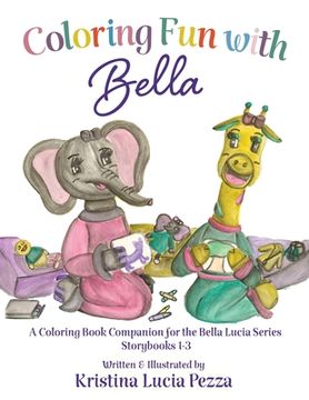portada Coloring Fun with Bella: Companion for Bella Lucia Book Series Story Books 1-3 (en Inglés)