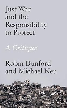 portada Just war and the Responsibility to Protect: A Critique (en Inglés)