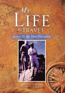 portada My Life in Travel: Letters to My Three Grandsons (en Inglés)
