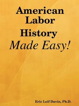 portada american labor history made easy! (en Inglés)