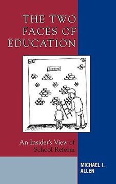 portada the two faces of education: an insider's view of school reform (en Inglés)