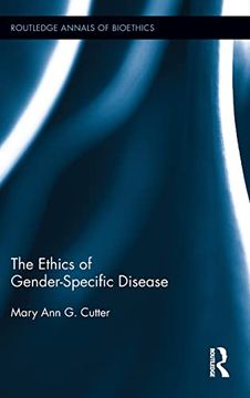 portada The Ethics of Gender-Specific Disease (Routledge Annals of Bioethics) (en Inglés)