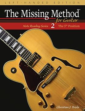 portada The Missing Method for Guitar, Book 2 Left-Handed Edition: Note Reading in the 5th Position (Left-Handed Note Reading Series) (en Inglés)