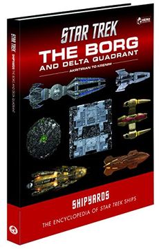 portada Star Trek Shipyards: The Borg and the Delta Quadrant Vol. 1 - Akritirian to Krenim: The Encyclopedia of Starfleet Ships (en Inglés)