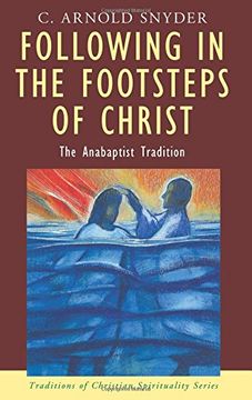 portada Following in the Footsteps of Christ: The Anabaptist Tradition (Traditions of Christian Spirituality) (en Inglés)