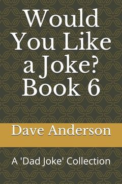 portada Would You Like a Joke? Book 6: A 'Dad Joke' Collection (in English)