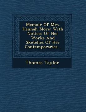 portada Memoir of Mrs. Hannah More: With Notices of Her Works and Sketches of Her Contemporaries... (in English)