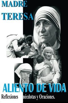 portada Madre Teresa Aliento de Vida: Reflexiones,Anécdotas y Oraciones (in Spanish)
