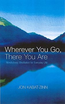 portada Wherever you go, There you Are: Mindfulness Meditation for Everyday Life (in English)