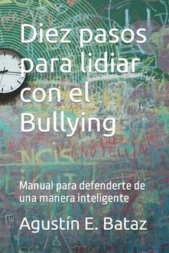 portada Diez pasos para lidiar con el Bullying: Manual para defenderte de una manera inteligente