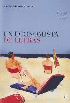 portada Un Economista de Letras: Una Novela de Encuentros Entre La Economía Y La Literatura