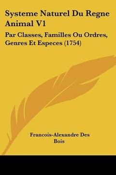 portada Systeme Naturel Du Regne Animal V1: Par Classes, Familles Ou Ordres, Genres Et Especes (1754) (en Francés)