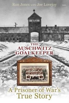 portada Auschwitz Goalkeeper, The - A Prisoner of War's True Story